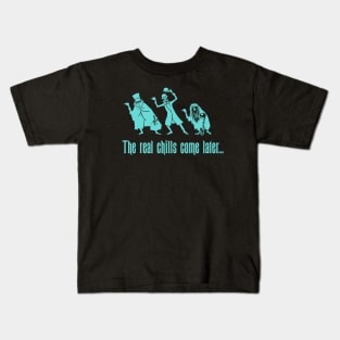 The Real Chills Come Later Kids T-Shirt